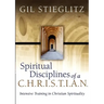 Spiritual Disciplines of a C.H.R.I.S.T.I.A.N.: Intensive Training in Christian Spirituality