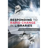 Responding to Rapid Change in Libraries: A User Experience Approach