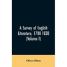 A survey of English literature, 1780-1830 (Volume I)