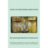 Guide to Forgiveness Meditation: An Effective Method to Dissolve the Blocks to Loving-Kindness, and Living Life Fully