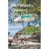 RCI Weeks Owners - This Owners Guide is for You: 2019 Weeks Owner's User Guide