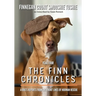 The Finn Chronicles: Year Four: A dog's reports from the front lines of hooman rescue