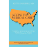 Access to Medical Care: Common Sense for Doctors, Patients, and the Public