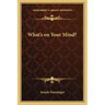What's on Your Mind?