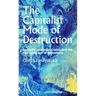 The Capitalist Mode of Destruction: Austerity, Ecological Crisis and the Hollowing Out of Democracy