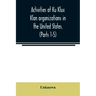 Activities of Ku Klux Klan organizations in the United States. (Parts 1-5) Index to Hearings before the Committee on Un-American Activities, House of