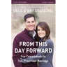 From This Day Forward Bible Study Guide: Five Commitments to Fail-Proof Your Marriage