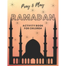 Pray and Play Ramadan Activity Book for kids