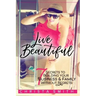 Live Beautiful: 7 Secrets to Building Your Business & Family Without Regrets