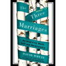 The Three Marriages: Reimagining Work, Self and Relationship