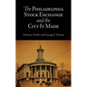 The Philadelphia Stock Exchange and the City It Made