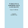 Virginia Northern Neck Land Grants. Volume IV: 1800-1862