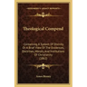 Theological Compend: Containing A System Of Divinity Or A Brief View Of The Evidences, Doctrines, Morals, And Institutions Of Christianity (1862)