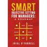 SMART Objective Setting for Managers: A Roadmap