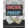 Uncool Parent: An Adult Mandala Coloring Book To Make You Gucci
