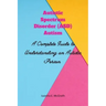 Autism spectrum disorder (ASD) Autism: A Complete Guide to Understanding an Autistic Person