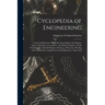 Cyclopedia of Engineering: A General Reference Work On Steam Boilers And Pumps, Steam, Stationary, Locomotive, And Marine Engines, Steam Turbines