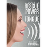 There Is Rescue Power in Your Tongue