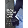 From Tailors with Love (hardback): An Evolution of Menswear Through the Bond Films
