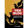 Yen Bloc: Toward Economic Integration in Asia