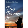 Pray Through It