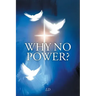 Why No Power?