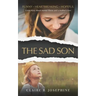 The Sad Son: A true story about mental illness and a mother's love