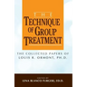 The Technique of Group Treatment: The Collected Papers of Louis R. Ormont, Ph.D.