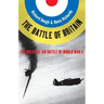 Battle of Britain: The Greatest Air Battle of World War II