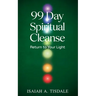 99 Day Spiritual Cleanse: Return to Your Light