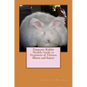 Domestic Rabbit Health: Guide to Treatment of Disease, Illness and Injury
