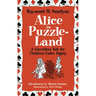 Alice in Puzzle-Land: A Carrollian Tale for Children Under Eighty