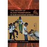 The History of Blood Transfusion in Sub-Saharan Africa