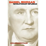 Daniel Morgan: Revolutionary Rifleman