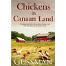 Chickens in Canaan Land: A romance novelist talks about raising cows, kids and chaos on the family farm.