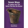 Seven Ways to Lighten Your Life Before You Kick the Bucket