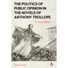 The Politics of Public Opinion in the Novels of Anthony Trollope: A 'Tenth Muse'