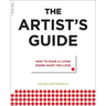 The Artist's Guide: How to Make a Living Doing What You Love