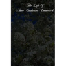 The Life Of Anne Catharine Emmerich