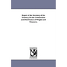 Report of the Secretary of the Treasury On the Construction and Distribution of Weights and Measures.