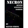 Necron: Beyond Einstein's Barrier