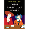 These Particular Women