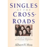 Singles at the Crossroads: A Fresh Perspective on Christian Singleness