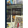 The Mystic Test Book; Or, The Magic Of The Cards. Giving The Mystic Meaning Of These Wonderful And Ancient Emblems In Their Relationship To The Heaven