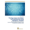 Tracing ocean circulation and weathering using radiogenic isotopes