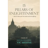 13 Pillars of Enlightenment: How to realize your true nature and end suffering