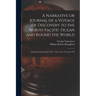 A Narrative or Journal of a Voyage of Discovery to the North Pacific Ocean and Round the World [microform]: Performed in the Years 1791, 1792, 1793, 1