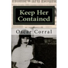 Keep Her Contained: A Mystery About Immigrant Ambitions and Mummified Remains