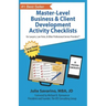 Master-Level Business & Client Development Activity Checklists - Set 1: For Lawyers, Law Firms, and Other Professional Services Providers