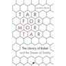 Tar for Mortar: The Library of Babel and the Dream of Totality
